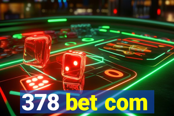 378 bet com